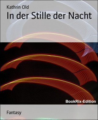 Kathrin Old: In der Stille der Nacht