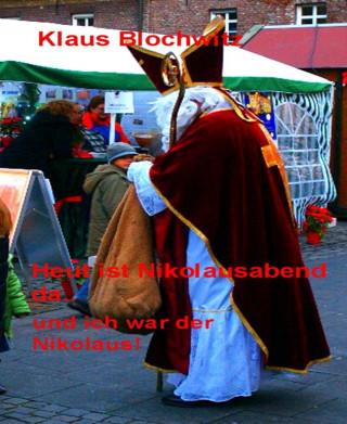Klaus Blochwitz: Heut ist Nikolausabend da....