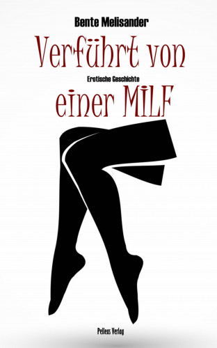 Bente Melisander: Verführt von einer MILF