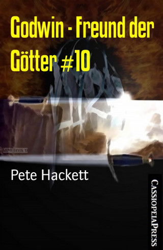 Pete Hackett: Godwin - Freund der Götter #10