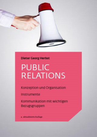 Dieter Georg Herbst: Public Relations - Praxisbuch
