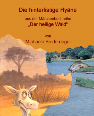 Michaela Bindernagel: Die hinterlistige Hyäne