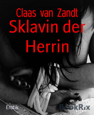 Claas van Zandt: Sklavin der Herrin