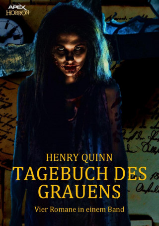Henry Quinn: TAGEBUCH DES GRAUENS