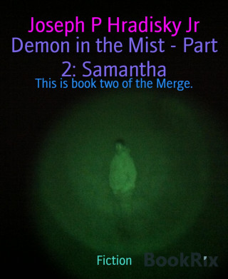 Joseph P Hradisky Jr: Demon in the Mist - Part 2: Samantha