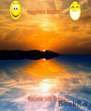 Roxanne Regalado: HAPPINESS BOOSTERS