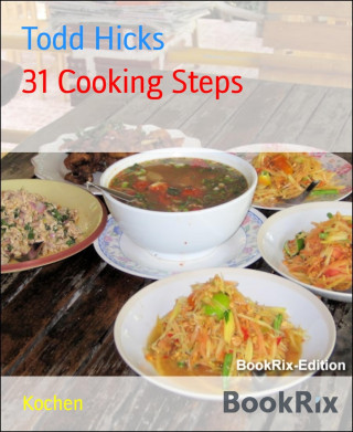 Todd Hicks: 31 Cooking Steps