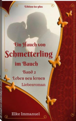 Elke Immanuel: Ein Hauch von Schmetterling im Bauch - Band 2