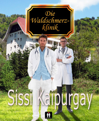 Sissi Kaipurgay: Die Waldschmerzklinik