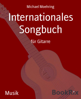 Michael Moehring: Internationales Songbuch