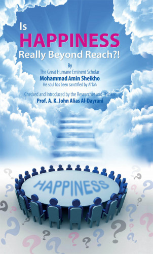 Mohammad Amin Sheikho, A. K. John Alias Al-Dayrani: Is happiness really beyond reach?!