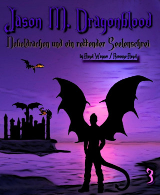 Angel Wagner, Revenge Angel: Jason M. Dragonblood - Teil 3