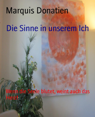 Marquis Donatien: Die Sinne in unserem Ich