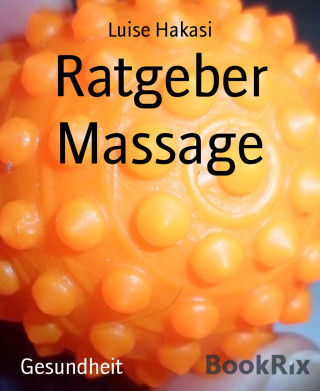 Luise Hakasi: Ratgeber Massage