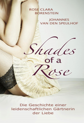 Rose Clara Borenstein, Johannes Van Den Speulhof: Shades of a Rose