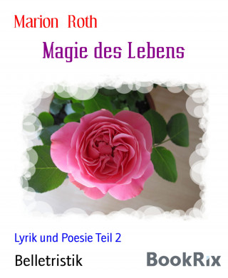 Marion Roth: Magie des Lebens
