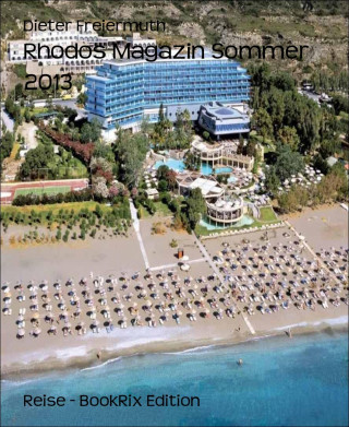 Dieter Freiermuth: Rhodos Magazin Sommer 2013