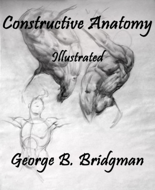George B. Bridgman: Constructive Anatomy