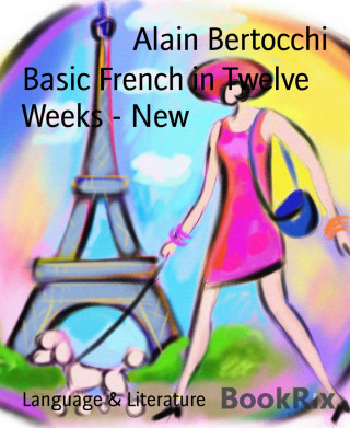 Alain Bertocchi: Basic French in Twelve Weeks - New