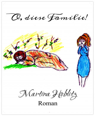 Martina Hoblitz: O, diese Familie!