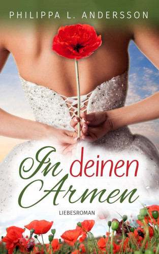 Philippa L. Andersson: In deinen Armen