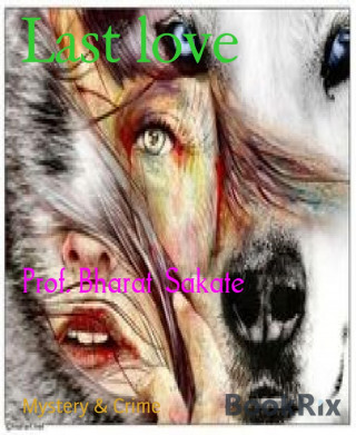 Prof. Bharat Sakate: Last love