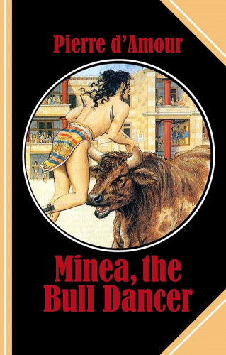 Pierre d'Amour: Minea, the Bull Dancer