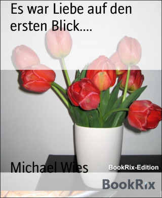 Michael Wies: Es war Liebe auf den ersten Blick....