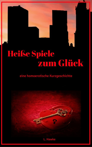 L. Hawke: Heiße Spiele zum Glück