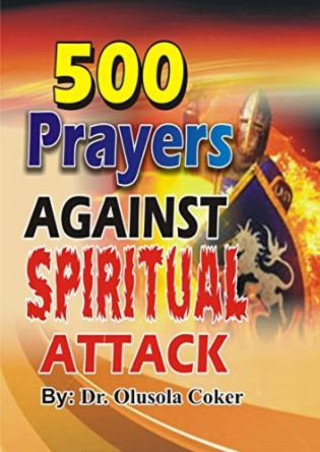 Dr. Olusola Coker: 500 Prayers Against Spiritual Attack