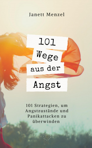 Janett Menzel: 101 Wege aus der Angst