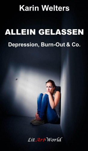 Karin Welters: ALLEIN GELASSEN