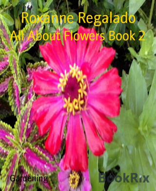 Roxanne Regalado: All About Flowers Book 2