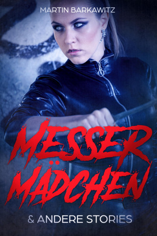 Martin Barkawitz, Elke Hagedorn, Iris Foppe, Sabine Meyer: Messermädchen