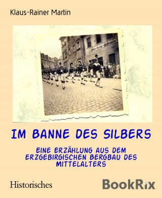 Klaus-Rainer Martin: Im Banne des Silbers