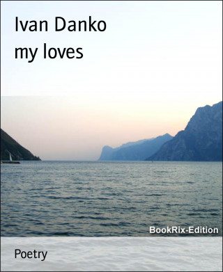Ivan Danko: my loves