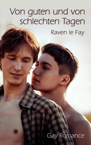 Raven le Fay: Von guten und von schlechten Tagen