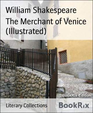 William Shakespeare: The Merchant of Venice (Illustrated)