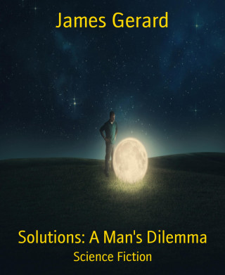 James Gerard: Solutions: A Man's Dilemma