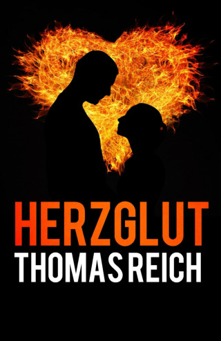 Thomas Reich: Herzglut