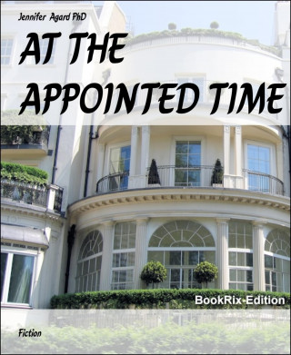 Jennifer Agard PhD: AT THE APPOINTED TIME