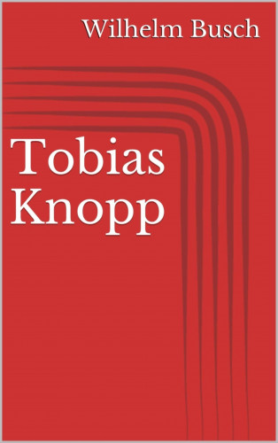Wilhelm Busch: Tobias Knopp