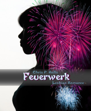 Chris P. Rolls: Feuerwerk