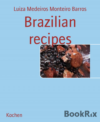 Luiza Medeiros Monteiro Barros: Brazilian recipes
