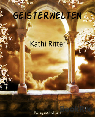 Kathi Ritter: Geisterwelten