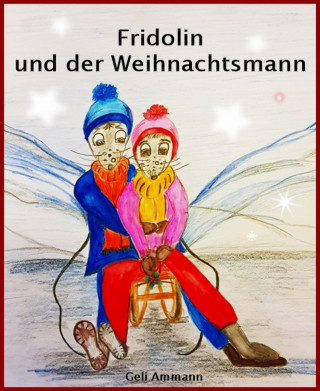 Geli Ammann: Fridolin und der Weihnachtsmann