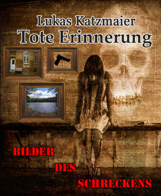 Lukas Katzmaier: Tote Erinnerung