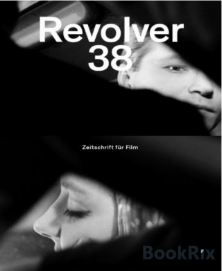 Marie-Pierre Duhamel, Wolfgang Staudte, Christoph Hochhäusler, Heinz Emigholz: Revolver 38