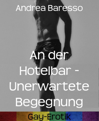 Andrea Baresso: An der Hotelbar - Unerwartete Begegnung