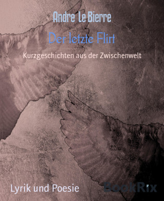 Andre Le Bierre: Der letzte Flirt